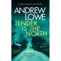 Tender Is the North: A Chilling British Detective Crime Thriller