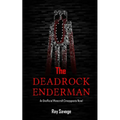 The Deadrock Enderman: An Unofficial Minecraft Creepypasta Novel