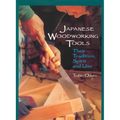 Japanese Woodworking Tools: Their Tradition, Spirit and Use