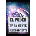 El poder de la mente subconsciente