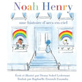 Noah Henry: Une histoire d'arcs-en-ciel