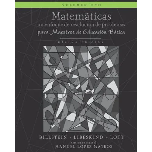 Matemáticas: Un enfoque de resolución de problemas para maestros de educación básica: Volumen uno, blanco y negro