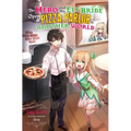 The Hero and His Elf Bride Open a Pizza Parlor in Another World (Light Novel)
