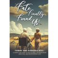 Fate Finally Found Us: Tommy and Barbara Beal: A Compelling Story of Rock 'n' Roll, His Overcoming Addiction, and Rediscovering Love