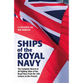 Ships of the Royal Navy, 5th Edition: The Complete Record of All Fighting Ships of the Royal Navy from the 15th Century to the Present