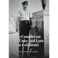 80 Candles on My Cake and Lots to Celebrate