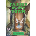 Fairies in My Town: a children's book about appreciating the magic of home