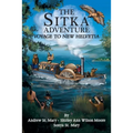 The Sitka Adventure: Voyage To New Helvetia