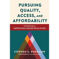 Pursuing Quality, Access, and Affordability: A Field Guide to Improving Higher Education