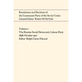 Resolutions and Decisions of the Communist Party of the Soviet Union Volume 1: The Russian Social Democratic Labour Party 1899-October 1917