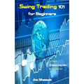 Swing Trading 101 for Beginners: Easy Method for Beginner Swing Traders to Make Money Fast