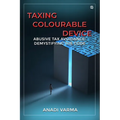 Taxing Colourable Device: [Abusive Tax Avoidance: Demystifying the Code]