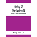 History Of The Clan Donald, The Families Of Macdonald, Mcdonald And Mcdonnell