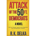 Attack of the 50 Ft. Democrats