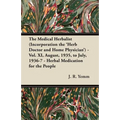 The Medical Herbalist (Incorporation the 'Herb Doctor and Home Physician') - Vol. XI, August, 1935, to July, 1936-7 - Herbal Medication for the People