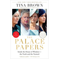The Palace Papers: Inside the House of Windsor--The Truth and the Turmoil