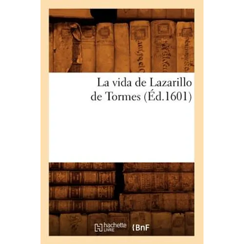 La Vida de Lazarillo de Tormes (Éd.1601)