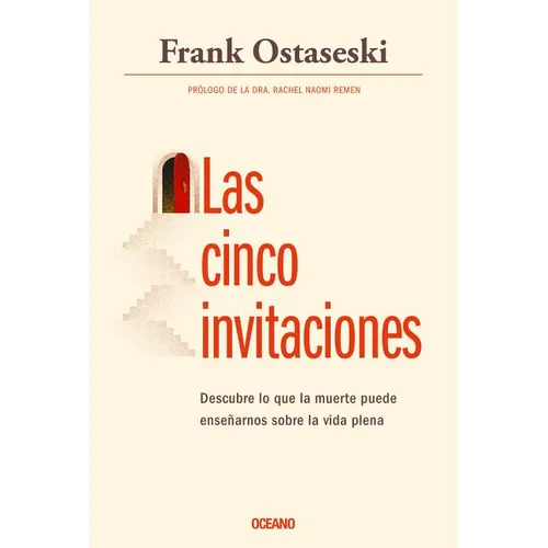 Las Cinco Invitaciones: Lecciones Para La Vida a Partir de la Muerte