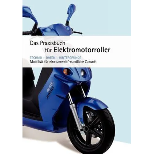 Praxishandbuch für Elektromotorroller: Mobilität für eine umweltfreundliche Zukunft