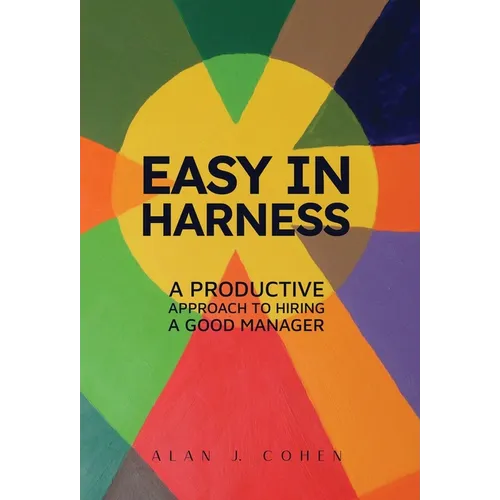 Easy in Harness: A Productive Approach to Hiring a Good Manager