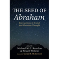 The Seed of Abraham: Intersections of Jewish and Christian Thought