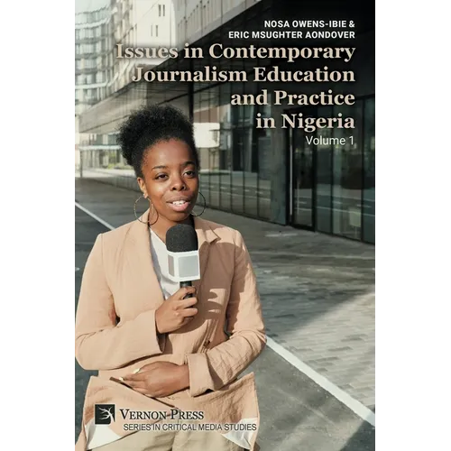Issues in Contemporary Journalism Education and Practice in Nigeria: Volume 1