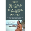 The Medicine Clothes That Look at the People: An Ancient Epic Tale from the Samish People of the Pacific Coastal Northwest