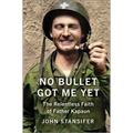 No Bullet Got Me Yet: The Relentless Faith of Father Kapaun