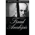 Final Analysis: The Making and Unmaking of a Psychoanalyst