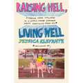 Raising Hell, Living Well: Freedom from Influence in a World Where Everyone Wants Something from You (Including Me)