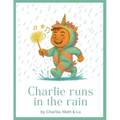 Charlie Runs in the Rain
