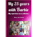 My 25 years with Barbie.: My experience as a collector.