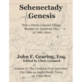 Schenectady Genesis, Volume II: The Creation of an American City from an Anglo-Dutch Colonial Town, ca. 1760-1800