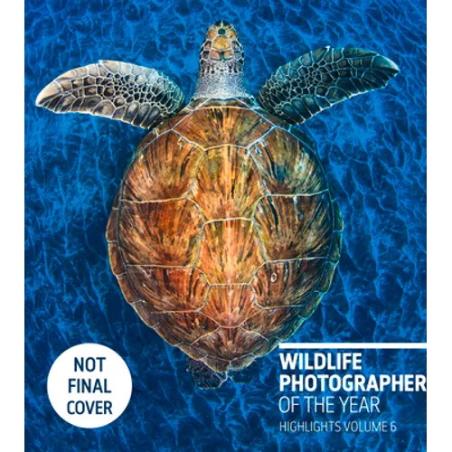 Wildlife Photographer of the Year: Highlights Volume 6: Volume 6