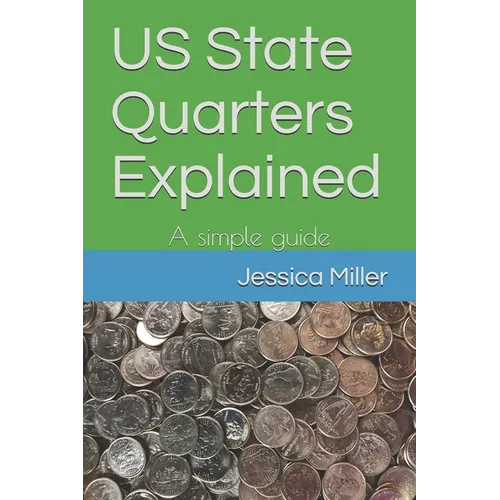 US State Quarters Explained: A simple guide