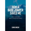 How a Base Jumper Saved Me