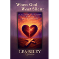 When God Went Silent: Grief Ruin and Finding a God Who Wanted Me