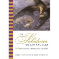 La Sabiduria de Los Angeles: 365 Pensamientos Y Meditaciones Celestiales