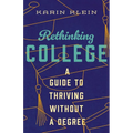 Rethinking College: A Guide to Thriving Without a Degree