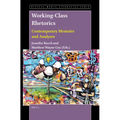 Working-Class Rhetorics: Contemporary Memoirs and Analyses
