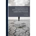 Das Ich Und Die Sittlichen Ideen Im Leben Der Völker