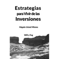 Estrategias para Vivir de las Inversiones: Hágalo Usted Mismo