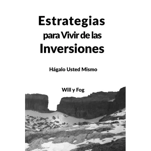 Estrategias para Vivir de las Inversiones: Hágalo Usted Mismo