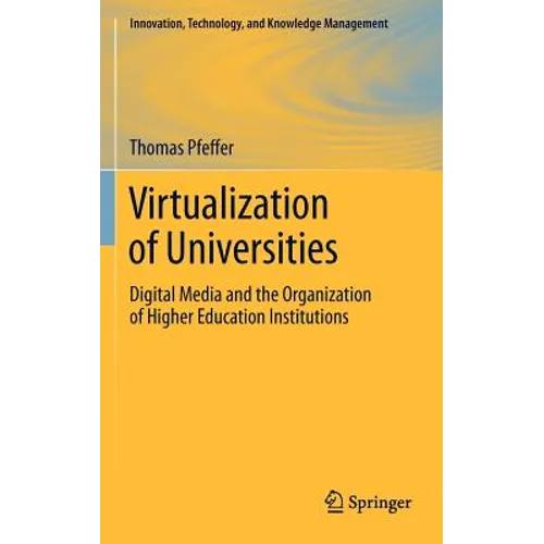 Virtualization of Universities: Digital Media and the Organization of Higher Education Institutions