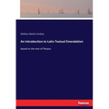 An Introduction to Latin Textual Emendation: based on the text of Plautus
