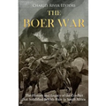 The Boer War: The History and Legacy of the Conflict that Solidified British Rule in South Africa