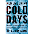 Remembering Cold Days: The 1942 Massacre of Novi Sad and Hungarian Politics and Society, 1942-1989