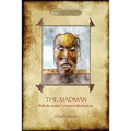 The Madman: His Parables and Poems (Aziloth Books)