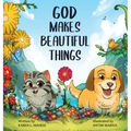 God Makes Beautiful Things