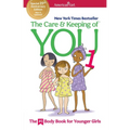 The Care and Keeping of You 1: The Body Book for Younger Girls
